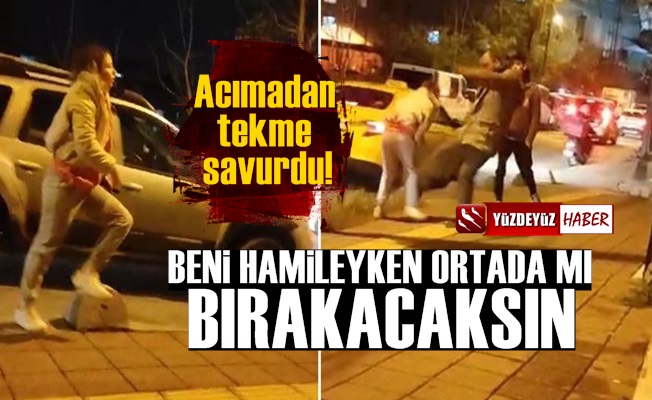 'Beni hamileyken ortada mı bırakacaksın' kavgası