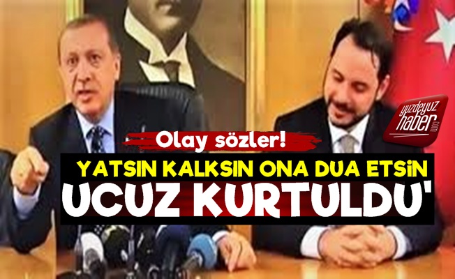 'Berat Albayrak Dua Etsin Ucuz Kurtuldu…'