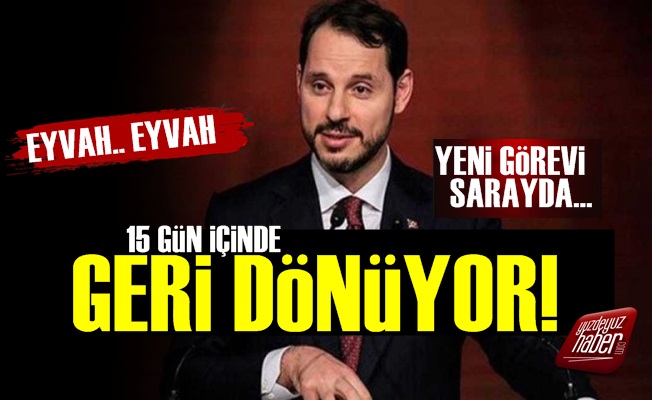 'Berat Albayrak Geri Dönüyor'