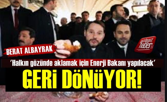 'Berat Albayrak'ı Enerji Bakanı Yapacaklar'