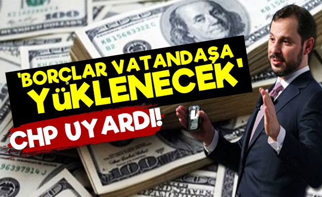 'Bütün Borçlar Vatandaşa Yüklenecek'