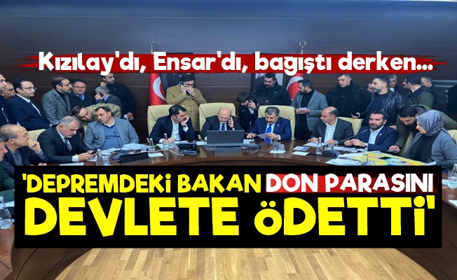 'Depremdeki Bakan Bey Don Parasını Devlete Ödetti'