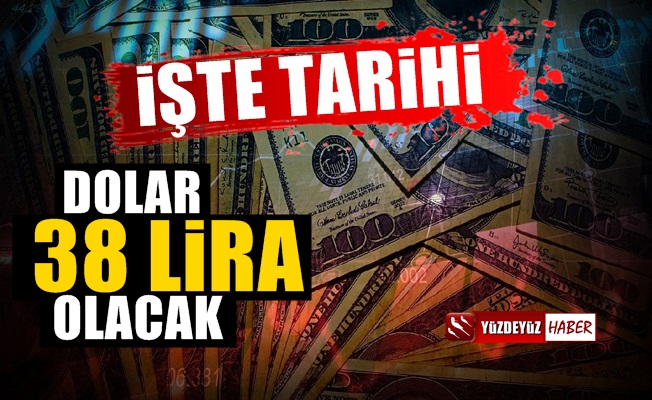 'Dolar 38 TL'ye çıkacak' deyip tarihini de açıkladı