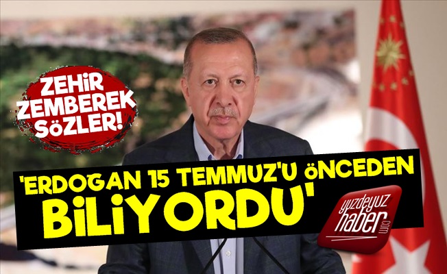 'Erdoğan 15 Temmuz'u Önceden Biliyordu'