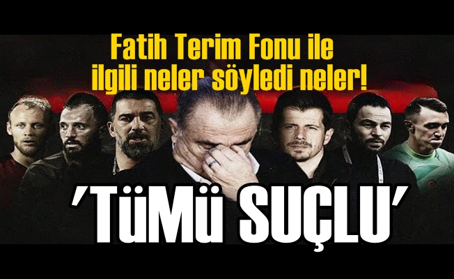 'Fatih Terim Fonu'nda ismi geçenlerin tamamı suçlu'