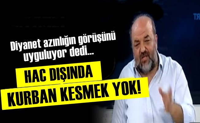 'İslam'da Hac Dışında Kurban Kesmek Yoktur'