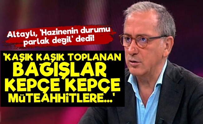 'Kaşık Kaşık Toplanan Bağışlar Müteahhitlere…'