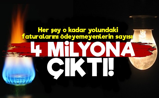 4 Milyon Vatandaş Faturasını Ödeyemedi!