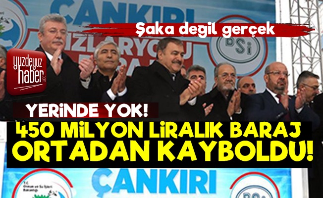 450 Milyon Liralık Baraj Ortadan Kayboldu!