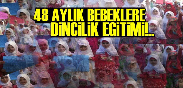 48 AYLIK BEBEKLERE DİNCİLİK EĞİTİMİ!