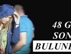 48 GÜN SONRA BULUNDU!