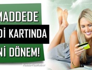 5 MADDEDE KREDİ KARTINDA YENİ DÖNEM