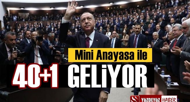 50+1 ile sıkıntı yaşayan Erdoğan şimdi de 40+1 getiriyor