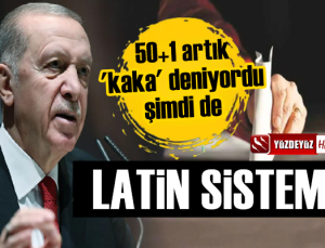 50+1 sİstemi kalksın deniyordu şimdi de latin sistemi