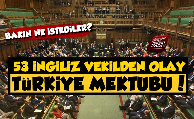 53 İngiliz Vekilden Türkiye Mektubu