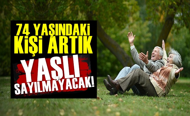 74 Yaş Ve Altı Yaşlı Sayılmayacak!