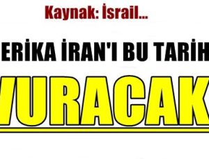 ABD İRAN’I BU TARİHTE VURACAK!