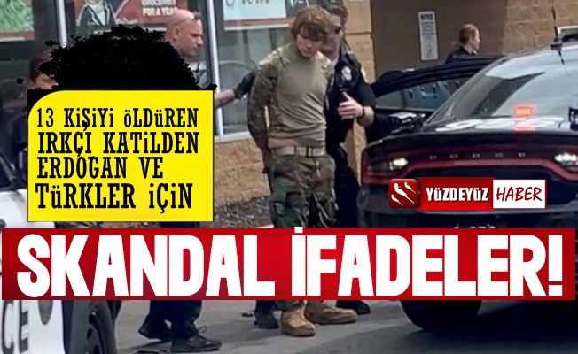 ABD'li Irkçı Katilden Türkler ve Erdoğan İçin Skandal İfadeler!