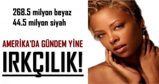 ABD’DE GÜNDEM YİNE; IRKÇILIK…