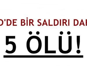 ABD’DE YENİ BİR SALDIRI DAHA: 5 ÖLÜ