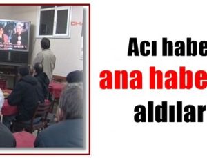 ACI HABERİ ANA HABERDE ALDILAR