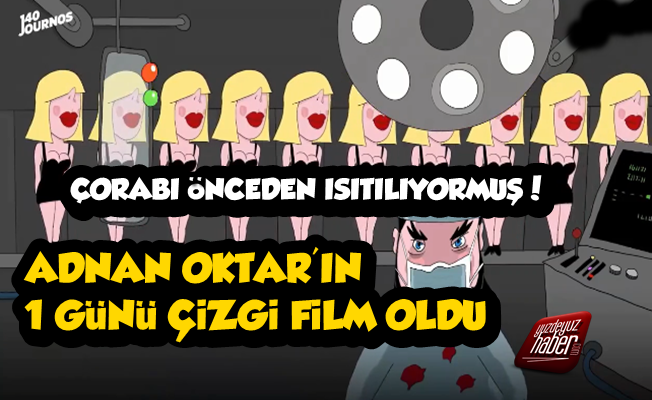 Adnan Oktar'ın Bir Günü Çizgi Film Oldu