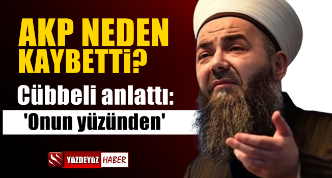 Cübbeli Ahmet’ten AK Parti Analizi: “Seçim Neden Kaybedildi?”