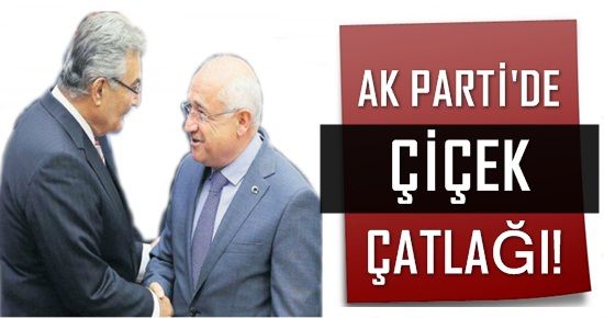 AK PARTİ’DE ‘ÇİÇEK’İ İSTEMEYEN 20 VEKİL KİM?