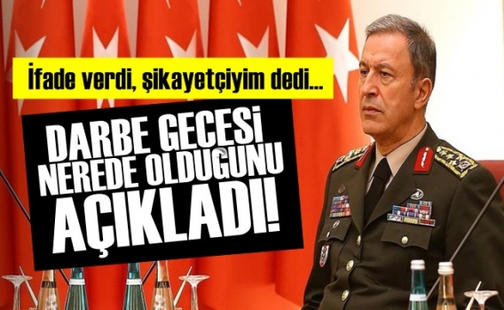 Akar Darbe Gecesi Neredeydi? Açıkladı…