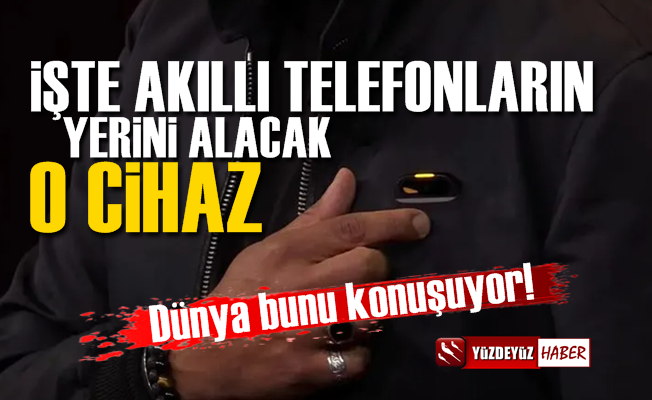 Akıllı telefonlar da tarih oluyor, işte yerini alacak o cihaz