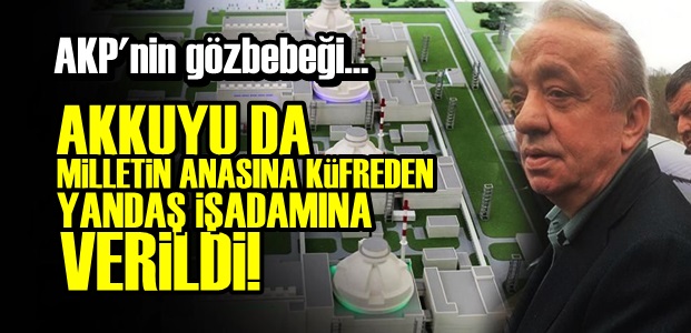 AKKUYU DA CENGİZ HOLDİNG'E VERİLDİ!
