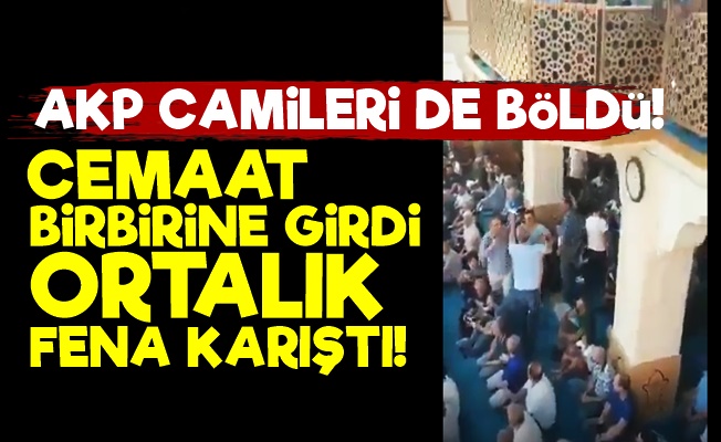 AKP Camileri de Böldü!..