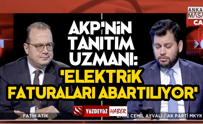 AKP: Elektrik Faturaları Abartılıyor…