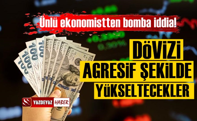 AKP İktidarı Dövizi Agresif Şekilde Yükseltecek