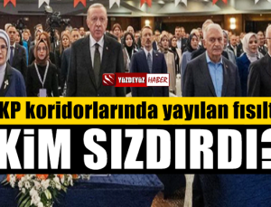 AKP koridorlarında kulaktan kulağa yayılan fısıltı: Kim Sızdırdı?