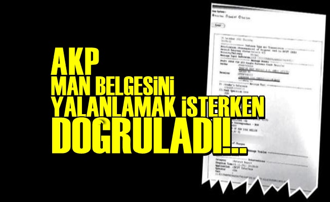 AKP O BELGEYİ DOĞRULADI!