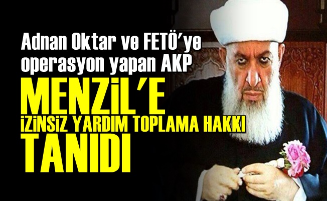 AKP'nin Menzil Aşkı Devam Ediyor!