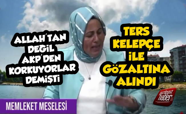 AKP'yi Eleştiren Kadın Kolları Başkanına Ters Kelepçe