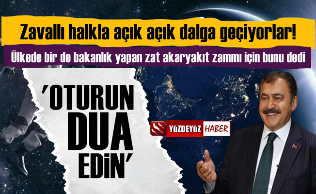 AKP'li Eski Bakan Veysel Eroğlu: Akaryakıt İçin Dua Edin…