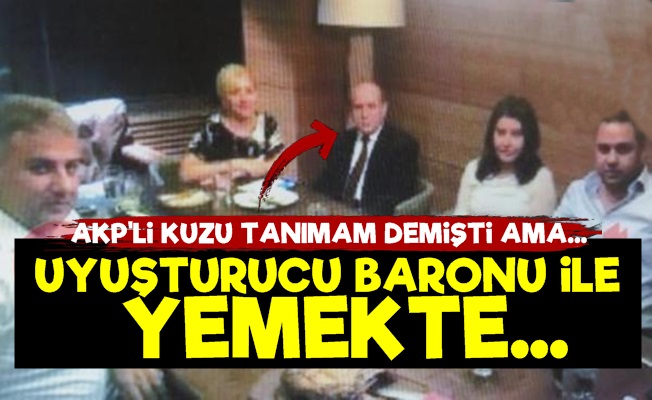 AKP'li Kuzu Uyuşturucu Baronu İle Yemekte…