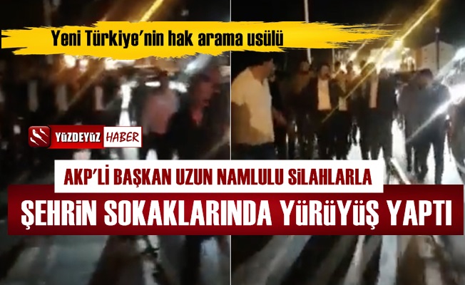 AKP'li Savcı Sayan, Silahlı Şahıslarla Yürüyüş Yaptı