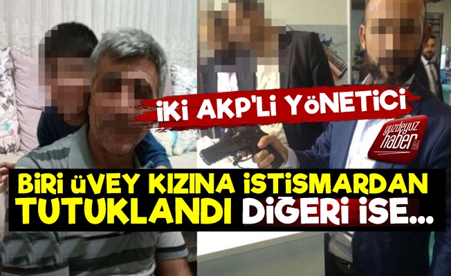 AKP'li Yöneticiden Üvey Kızına İstismar…