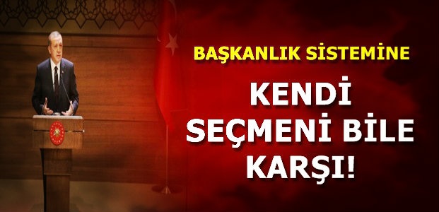 AKP’LİLER BİLE KARŞI!