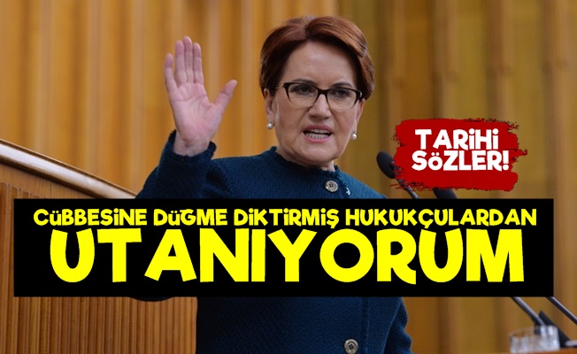 Akşener: 'Bu Adamlardan Utanıyorum…'