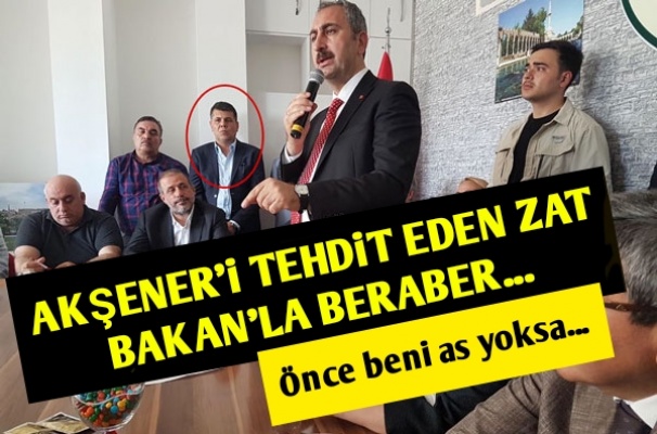 Akşener'i Tehdit Eden Zat Bakan'la Beraber!