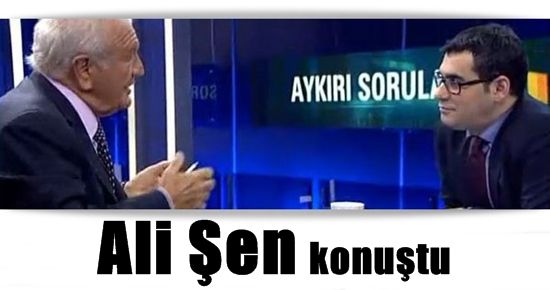 ALİ ŞEN’DEN ÇARPICI AÇIKLAMALAR…