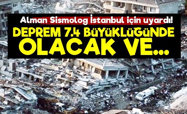 Alman Sismolog'tan İstanbul Uyarısı!