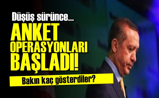 ANKET OPERASYONLARI DEVREYE GİRDİ!