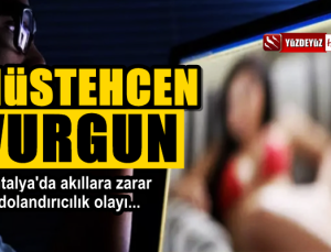 Antalya'da akıllara zarar müstehcen vurgun