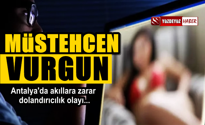 Antalya'da akıllara zarar müstehcen vurgun